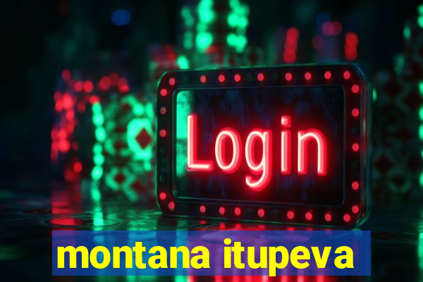 montana itupeva