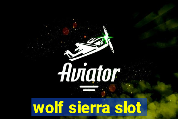 wolf sierra slot