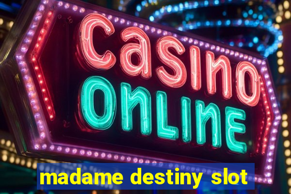 madame destiny slot