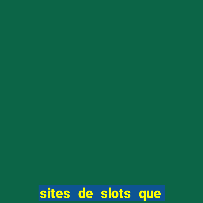 sites de slots que pagam no cadastro