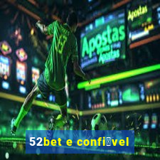 52bet e confi谩vel