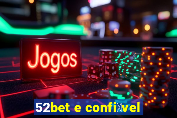 52bet e confi谩vel