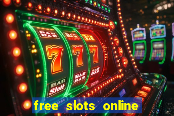 free slots online for free