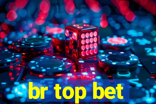 br top bet