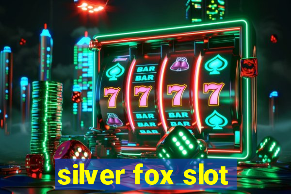 silver fox slot