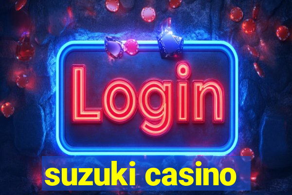 suzuki casino