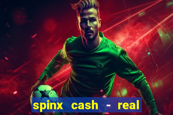 spinx cash - real money slots