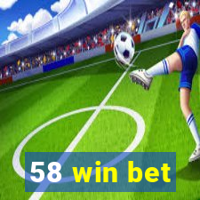 58 win bet