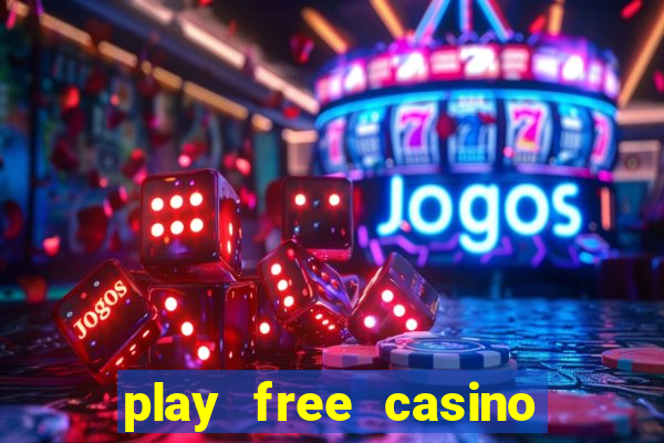 play free casino slot games