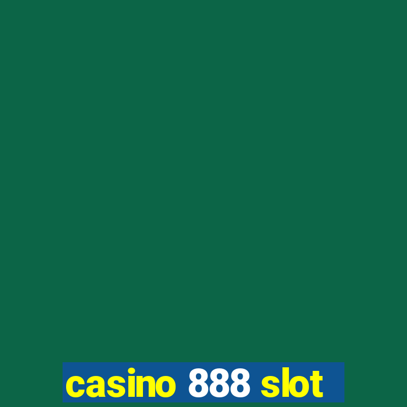 casino 888 slot