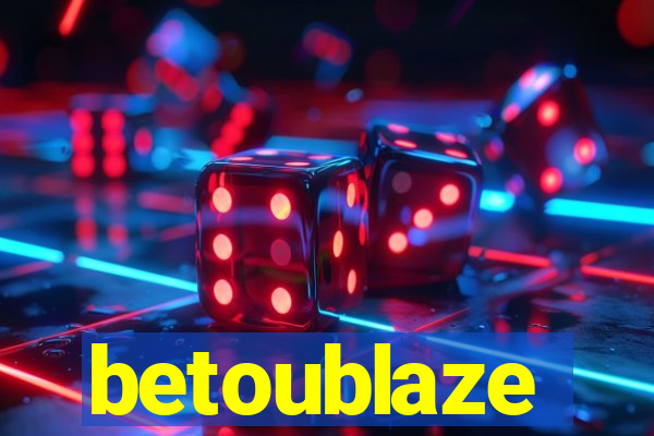 betoublaze