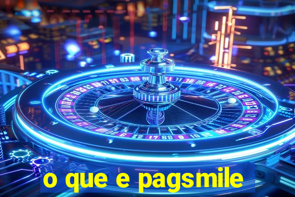 o que e pagsmile