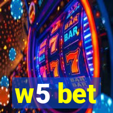 w5 bet