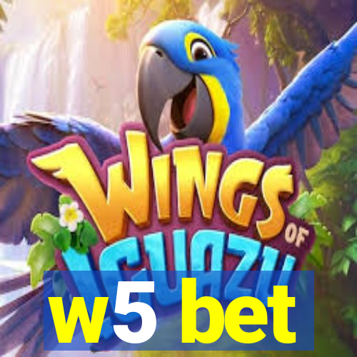 w5 bet