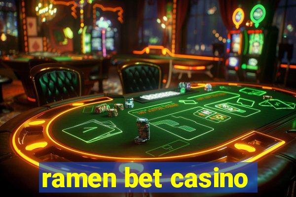 ramen bet casino