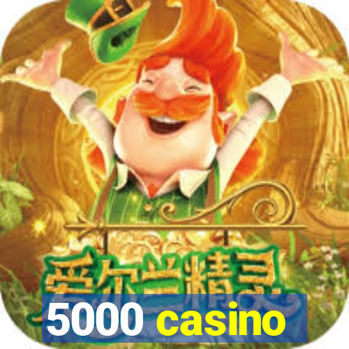 5000 casino