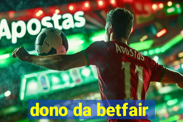 dono da betfair