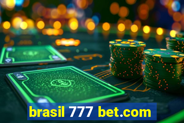 brasil 777 bet.com