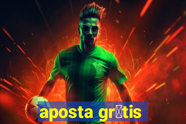 aposta gr谩tis