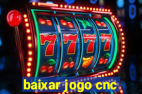 baixar jogo cnc