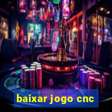 baixar jogo cnc