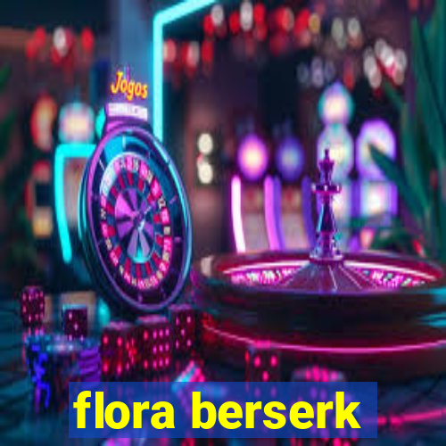 flora berserk