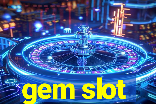 gem slot