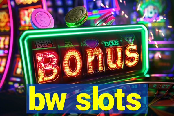 bw slots