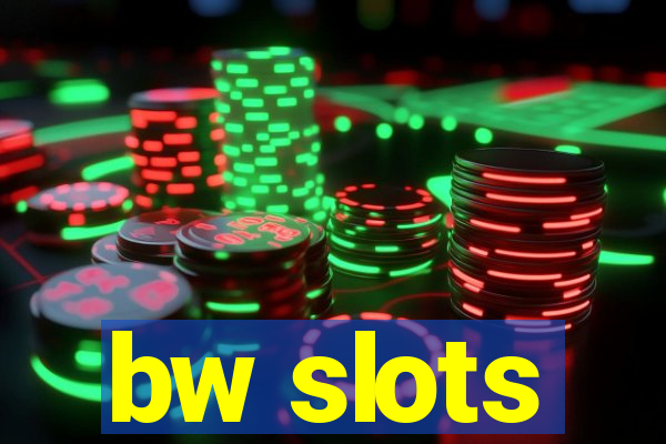 bw slots