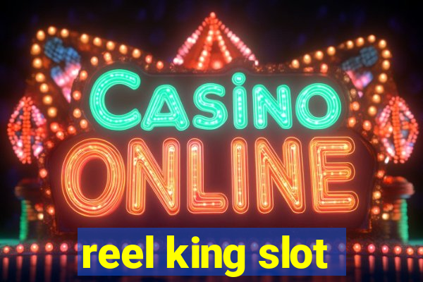 reel king slot