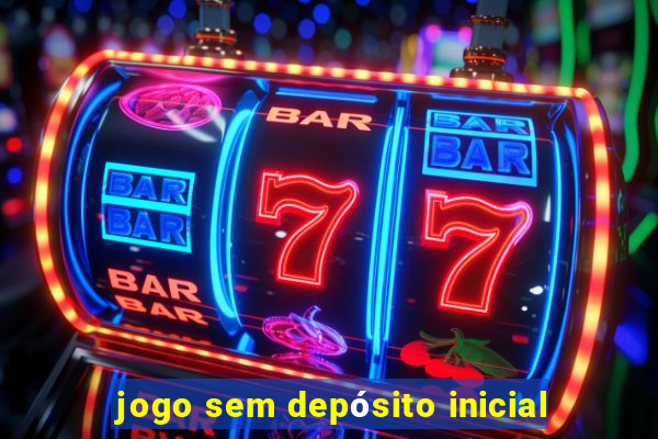 jogo sem depósito inicial