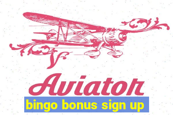 bingo bonus sign up