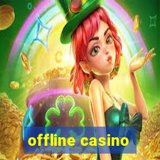 offline casino