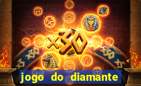 jogo do diamante para ganhar dinheiro