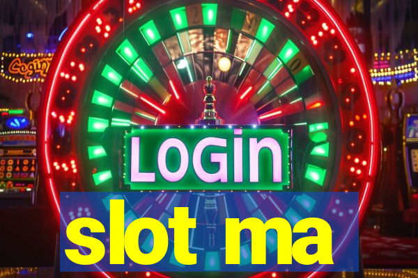 slot ma