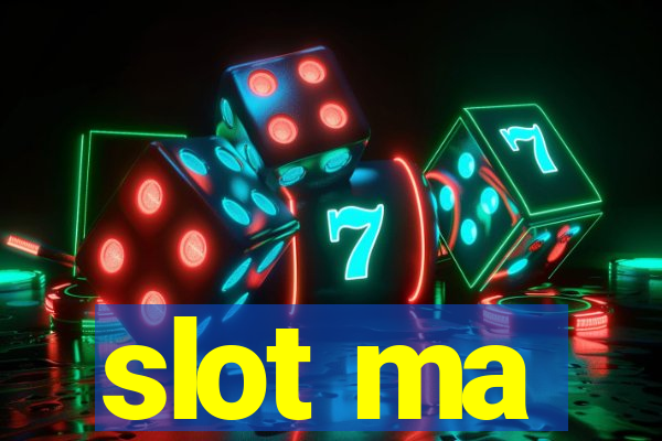 slot ma