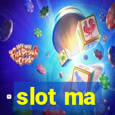 slot ma