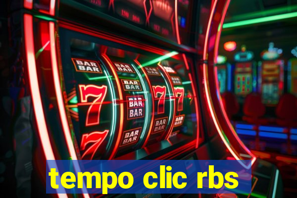 tempo clic rbs