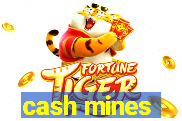 cash mines