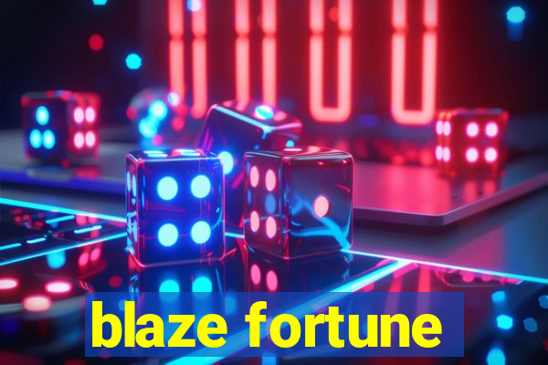 blaze fortune