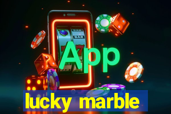 lucky marble