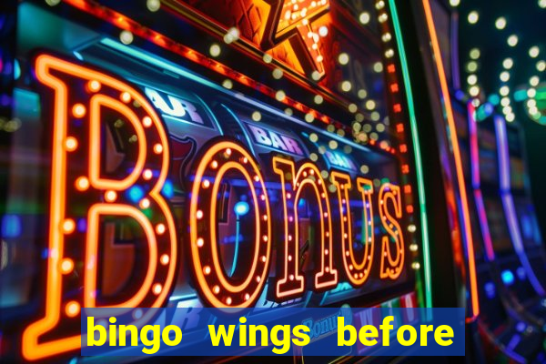 bingo wings before and after