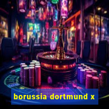 borussia dortmund x