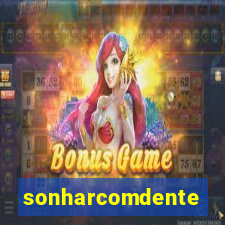 sonharcomdente