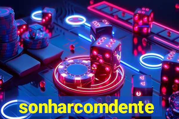 sonharcomdente