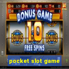 pocket slot game