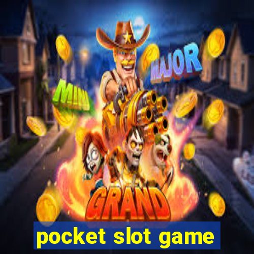 pocket slot game