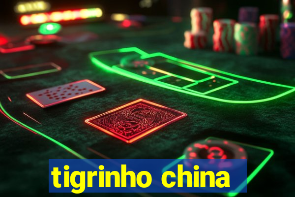 tigrinho china