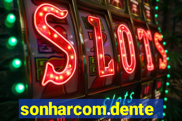 sonharcom.dente