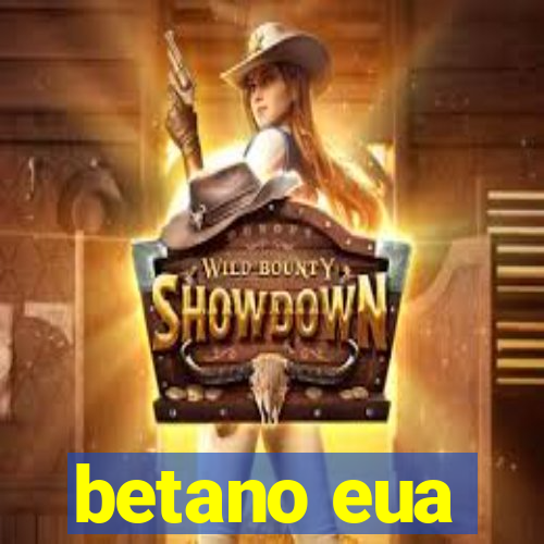 betano eua